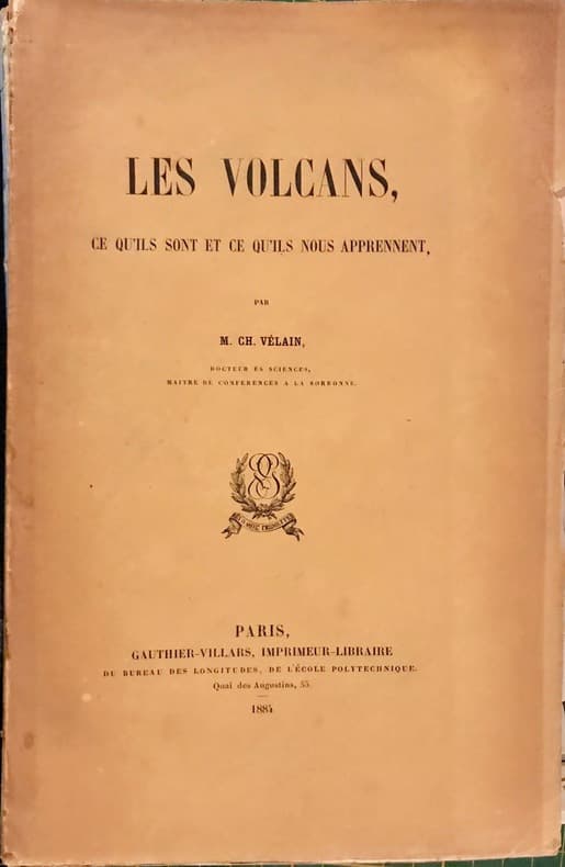 Les volcans, ce qu'ils sont et ce qu'ils nous apprennent.
